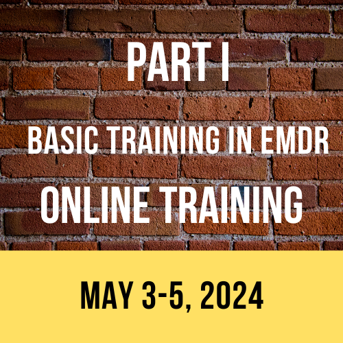 PART I Basic Training in EMDR West Coast ONLINE (May 35, 2024