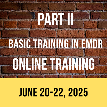 PART II - Basic Training in EMDR - West Coast - ONLINE (June 20-22, 2025)