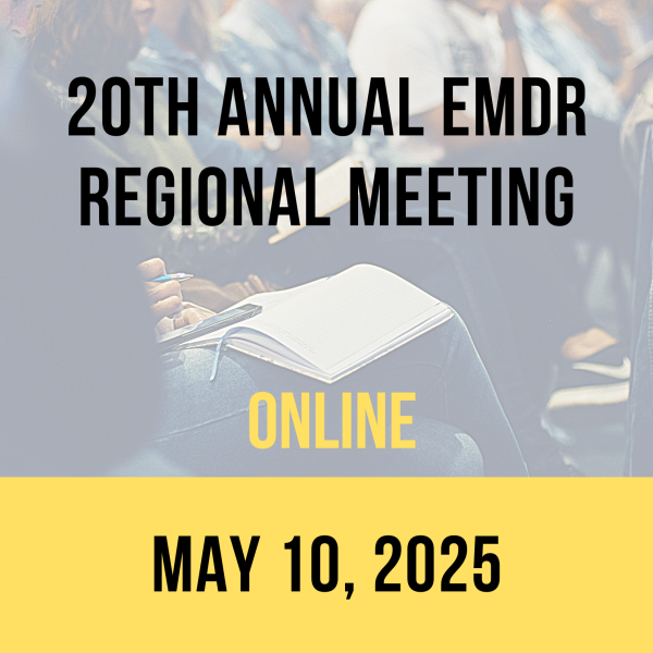 20th Annual EMDR Regional Meeting (Online) - May 10, 2025