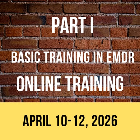 PART I - Basic Training in EMDR - WEST COAST - ONLINE (April 10-12, 2026)