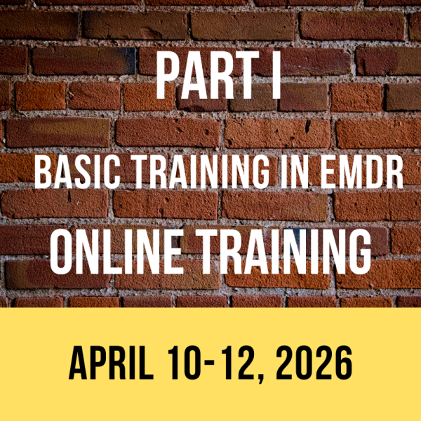 PART I - Basic Training in EMDR - WEST COAST - ONLINE (April 10-12, 2026)