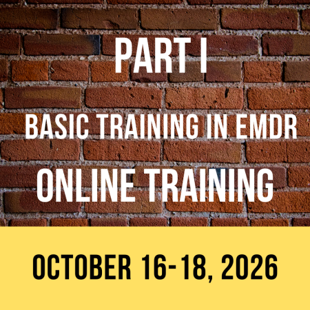 PART I - Basic Training in EMDR - WEST COAST - ONLINE (October 16-18, 2026)
