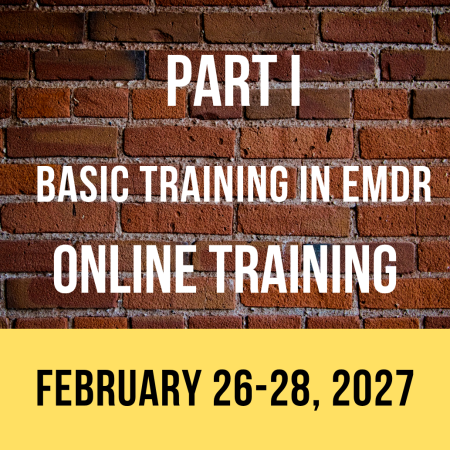PART I - Basic Training in EMDR - WEST COAST - ONLINE (February 26-28, 2027)